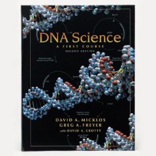 DNA Science A First Course in Recombinant DNA Technology Book