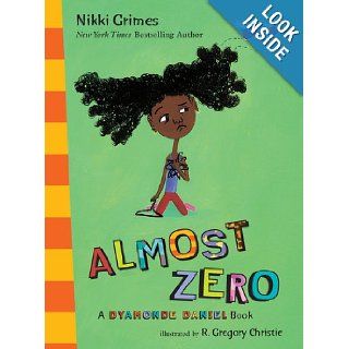 Almost Zero A Dyamonde Daniel Book Nikki Grimes, R. Gregory Christie 9780399251771  Kids' Books