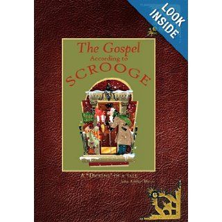 The Gospel According to Scrooge A "Dickens" of a tale John Arthur Worre 9781452077932 Books