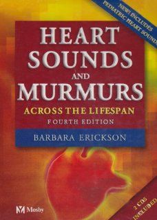 Heart Sounds and Murmurs Across the Lifespan (with CD) Barbara Erickson 9780323020459 Books