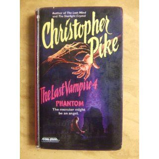 The Phantom The Last Vampire 4 Christopher Pike 9780671550301 Books