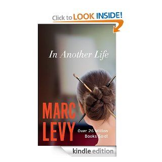 In Another Life   Kindle edition by Marc Levy. Literature & Fiction Kindle eBooks @ .