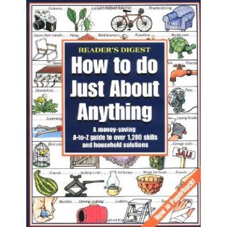 How to do just about anything Editors of Reader's Digest 9780895779366 Books