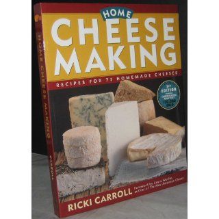 Home Cheese Making Recipes for 75 Homemade Cheeses Ricki Carroll 0037038174649 Books