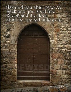 Ask and you shall receive seek and you shall find knock and the door shall be opened unto you.   Decorative Plaques