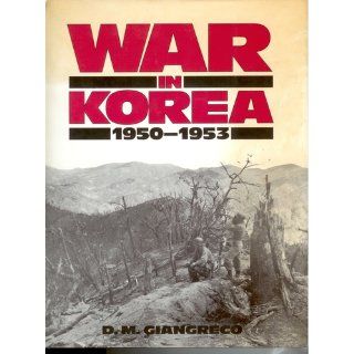 War in Korea, 1950 1953 D. M. Giangreco 9780891413790 Books