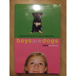 Boys Are Dogs Leslie Margolis 9781599903811  Kids' Books