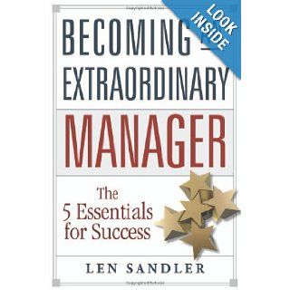 Becoming an Extraordinary Manager The 5 Essentials for Success Leonard Sandler 9780814480656 Books