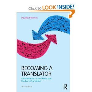 Becoming a Translator An Introduction to the Theory and Practice of Translation Douglas Robinson 9780415615907 Books
