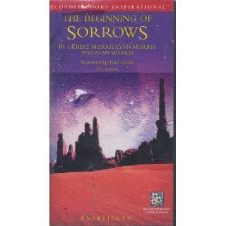 The Beginning of Sorrows Lynn Morris, Alan Morris and Paul Hecht Gilbert Morris Books