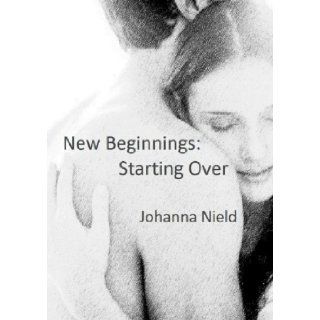 New Beginnings Starting Over Johanna Nield 9781291365054 Books