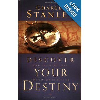 Discover Your Destiny God Has More Than You Can Ask or Imagine Dr. Charles F. Stanley 9780785263692 Books