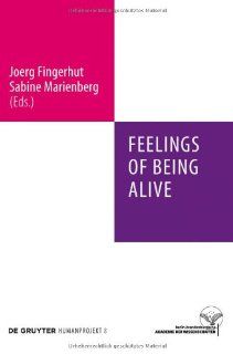 Feelings of Being Alive Joerg Fingerhut, Sabine Marienberg 9783110246582 Books