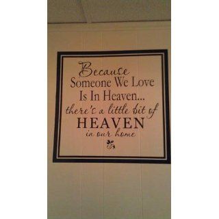 BECAUSE SOMEONE WE LOVE IS IN HEAVEN THERE'S A LITTLE BIT OF HEAVEN IN OUR HO  Vinyl Wall Decal