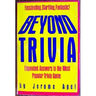 Beyond trivia Jerome Agel 9780671541286 Books
