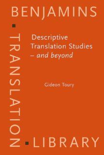 Descriptive Translation Studies   and beyond (Benjamins Translation Library) (9781556196874) Prof. Dr. Gideon Toury Books