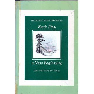Each Day a New Beginning (Hazelden Meditation Series) David Spohn 9780802726322 Books