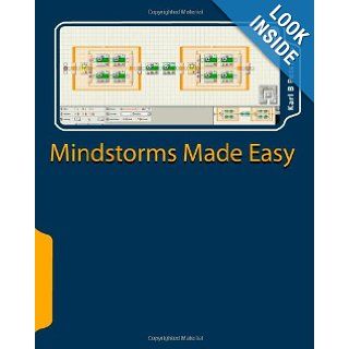 Mindstorms Made Easy beginning lessons on programming in NXT G Karl B Peterson 9781453747353 Books