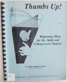 Thumbs Up Beginning Harp for the Adult & College Level Student Kathy B. Moore 9780962043604 Books