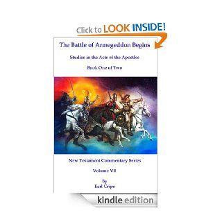 The Battle of Armegeddon Begins   Biblical Commentary of the Book of Acts, Part 1 of 2 (New Testament Commentaries)   Kindle edition by Earl Cripe. Religion & Spirituality Kindle eBooks @ .