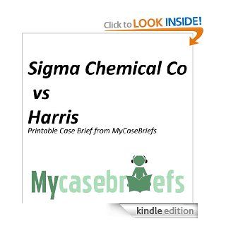 Sigma Chemical Co vs Harris Printable Case Brief from MyCaseBriefs eBook Everett  Fineran Kindle Store