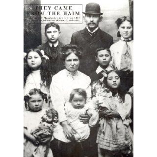 They Came from the Haim History of Manchester Jewry from 1867 (9780952521303) Jan Vallance Books
