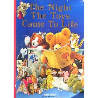 The Night the Toys Came to Life Tony Wolf 9780861632480 Books