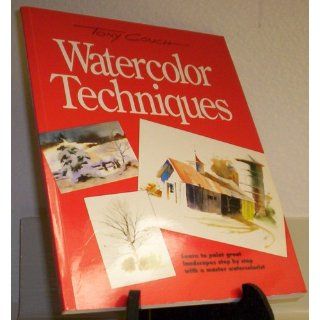 Watercolor Techniques Tony Couch 9780891343899 Books