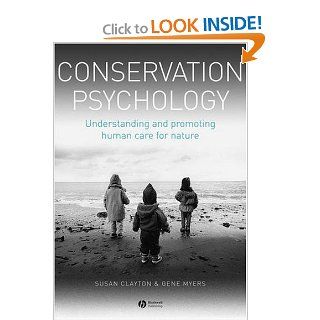 Conservation Psychology Understanding and Promoting Human Care for Nature (9781405176781) Susan Clayton, Gene Myers Books