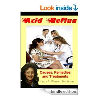 Acid Reflux   Causes, Remedies, Treatments   Kindle edition by Linda R. Warren Stapleton. Professional & Technical Kindle eBooks @ .