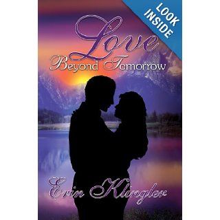 Love Beyond Tomorrow Erin Klingler 9781886249127 Books