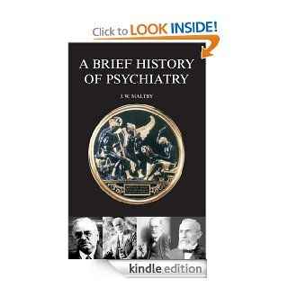 A Brief History of Psychiatry eBook J W Maltby Kindle Store