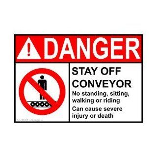 ANSI DANGER Stay Off Conveyor No Standing Sign ADE 4120 R Machinery  Business And Store Signs 