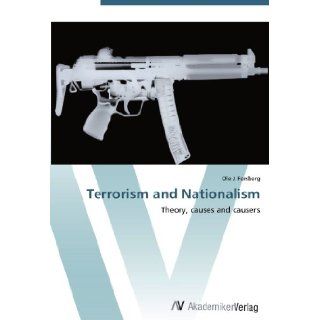 Terrorism and Nationalism Theory, causes and causers Ole J. Forsberg 9783639408904 Books