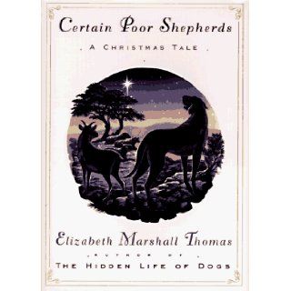 Certain Poor Shepherds A Christmas Tale Elizabeth Marshall Thomas 9780684833132 Books