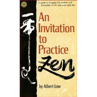 An Invitation to Practice Zen Albert Low 9780804815987 Books