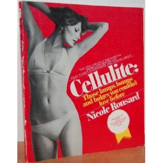 Cellulite Those Lumps, Bumps, and Bulges You Couldn't Lose Before nicole ronsard Books