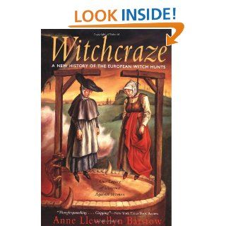 Witchcraze A New History of the European Witch Hunts Anne L. Barstow 9780062510365 Books
