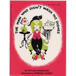 The Man Who Didn't Wash His Dishes Phyllis Krasilovsky, Barbara Cooney (Illustrator) 9780385133432 Books