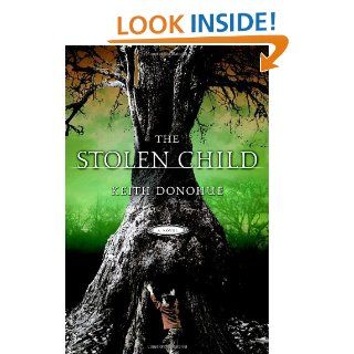 The Stolen Child A Novel Keith Donohue 9780385516167 Books