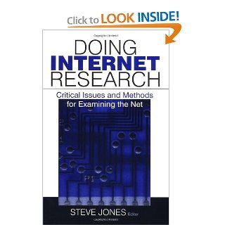 Doing Internet Research Critical Issues and Methods for Examining the Net Steve Jones 9780761915959 Books