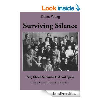 Surviving Silence Why Shoah Survivors did not Speak eBook Diana Wang, Rachel Hodara, Peter Kahn Kindle Store