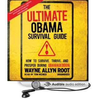The Ultimate Obama Survival Guide How to Survive, Thrive, and Prosper During Obamageddon (Audible Audio Edition) Wayne Allyn Root, Tom Weiner Books