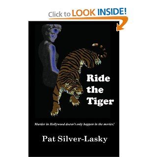 Ride The Tiger Murder in Hollywood doesn't only happen in the movies (9781451510188) Pat Silver Lasky Books