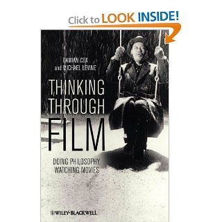 Thinking Through Film Doing Philosophy, Watching Movies (9781405193429) Damian Cox, Michael P. Levine Books