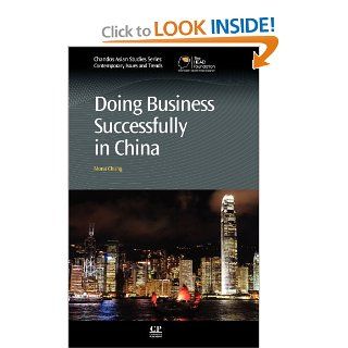 Doing Business Successfully in China (Chandos Asian Studies) (9780857091550) Mona Chung Books