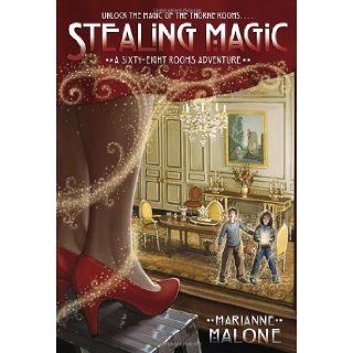 Stealing Magic A Sixty Eight Rooms Adventure (The Sixty Eight Rooms Adventures) Marianne Malone, Greg Call 9780375867903 Books