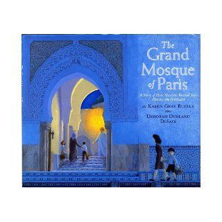 The Grand Mosque of Paris A Story of How Muslims Rescued Jews During the Holocaust Karen Gray Ruelle, Deborah Durland Desaix 9780823423040 Books