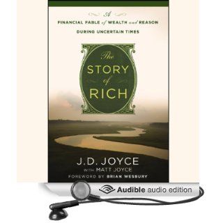 The Story of Rich A Financial Fable of Wealth and Reason During Uncertain Times (Audible Audio Edition) J. D. Joyce, Brian Wesbury, Kevin Stillwell Books