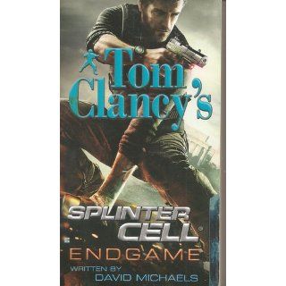 Endgame (Tom Clancy's Splinter Cell #6) Tom Clancy, David Michaels 9780425231449 Books